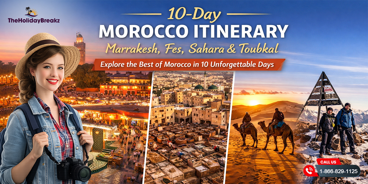 10-Day Morocco Itinerary: Marrakesh, Fes, Sahara & Toubkal Adventure
