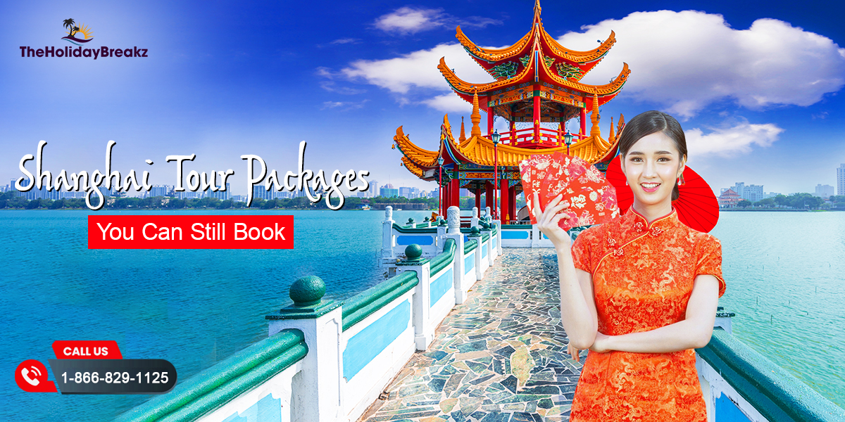 Last-Minute Shanghai Tour Packages You Can Still Book