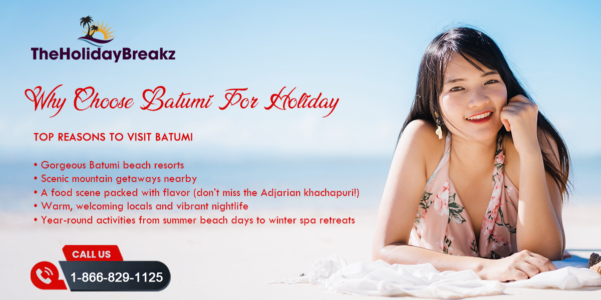Batumi Tour Package – Discover Georgia’s Black Sea Beauty with The Holiday Breakz