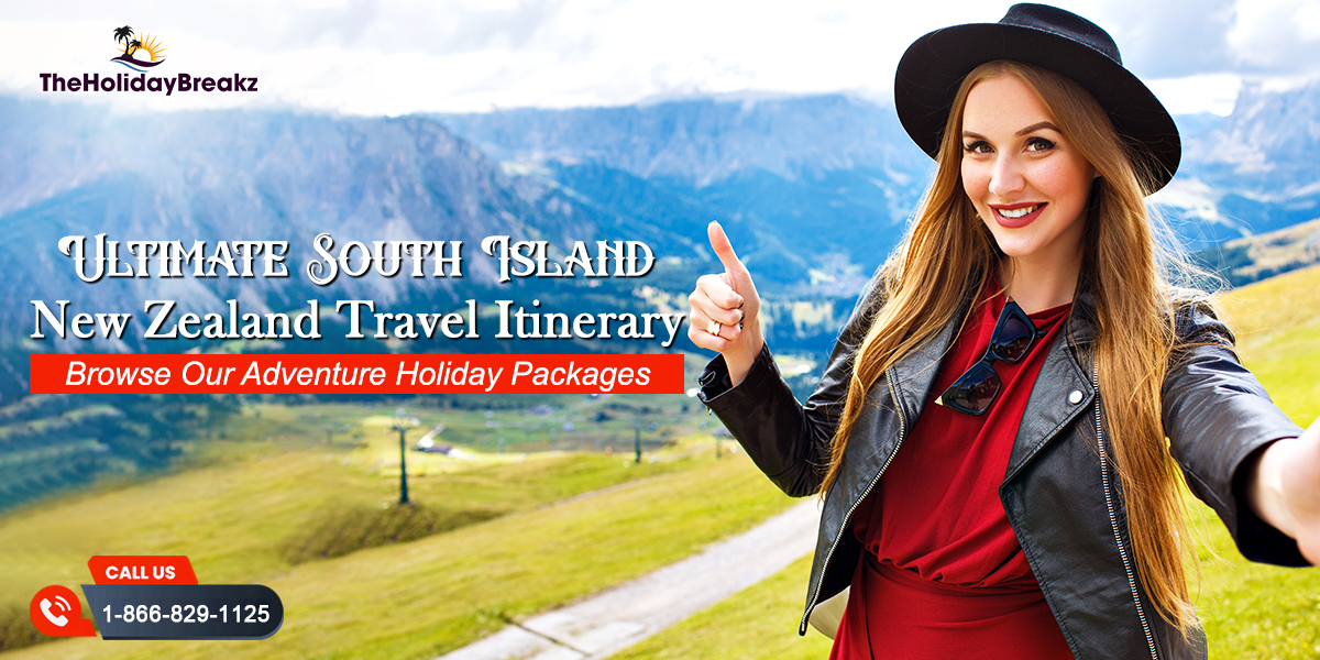 The Ultimate South Island New Zealand Travel Itinerary