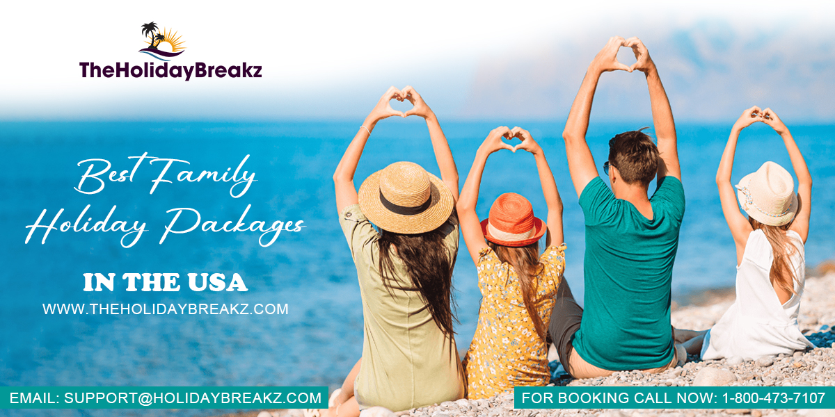 Best Family Holiday Packages in the USA - Stress-Free, Tailored & Affordable