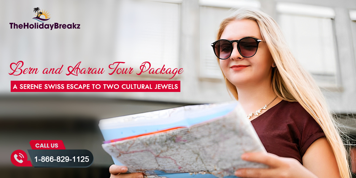 Bern and Aarau Tour Package – A Serene Swiss Escape to Two Cultural Jewels