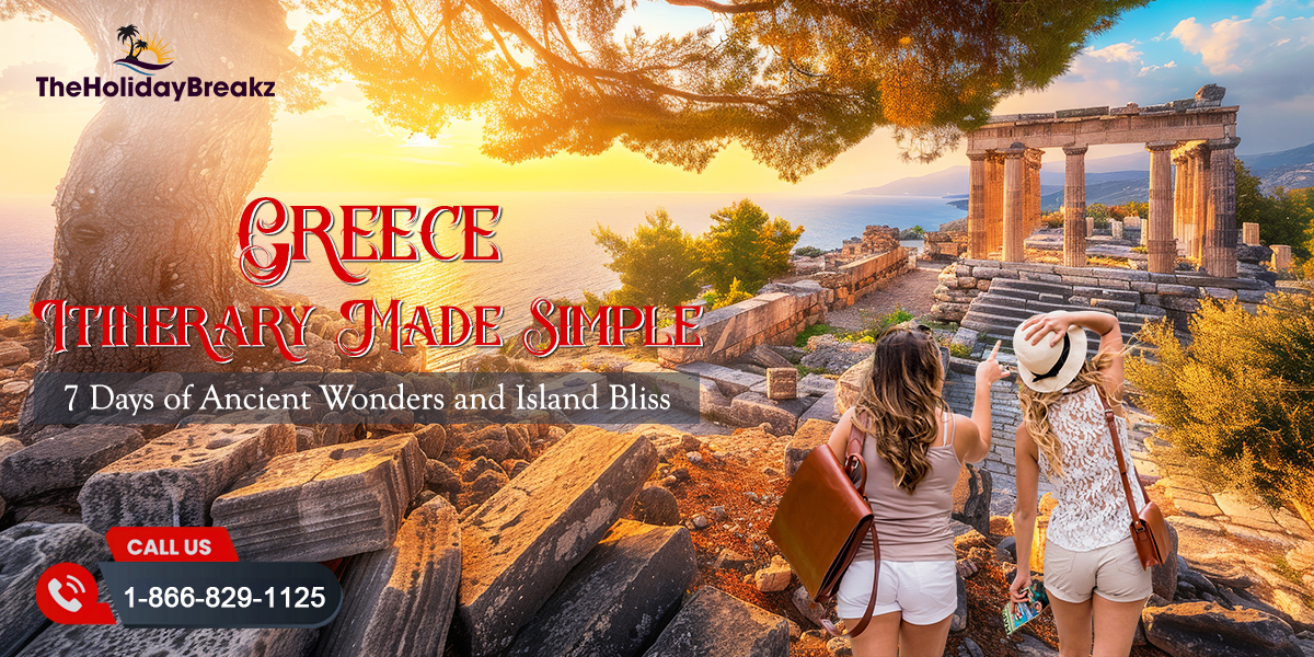 Greece Itinerary Made Simple: 7 Days of Ancient Wonders and Island Bliss