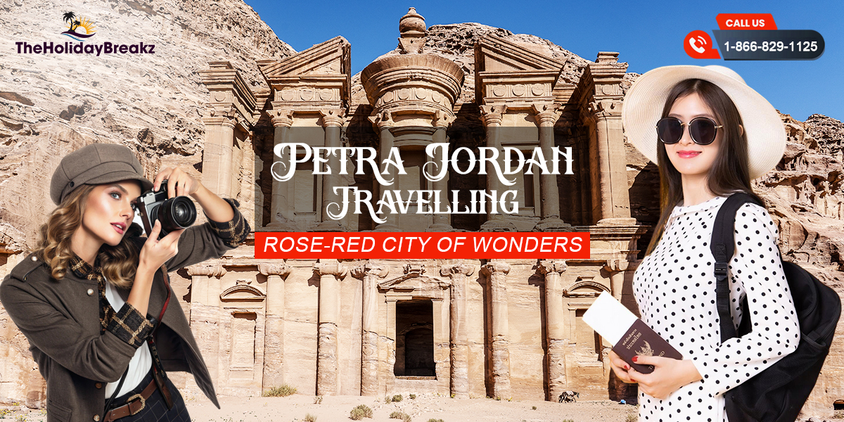 Petra, Jordan Travelling the Rose-Red City of Wonders