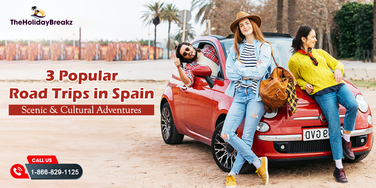 3 Popular Road Trips in Spain You Shouldn’t Miss