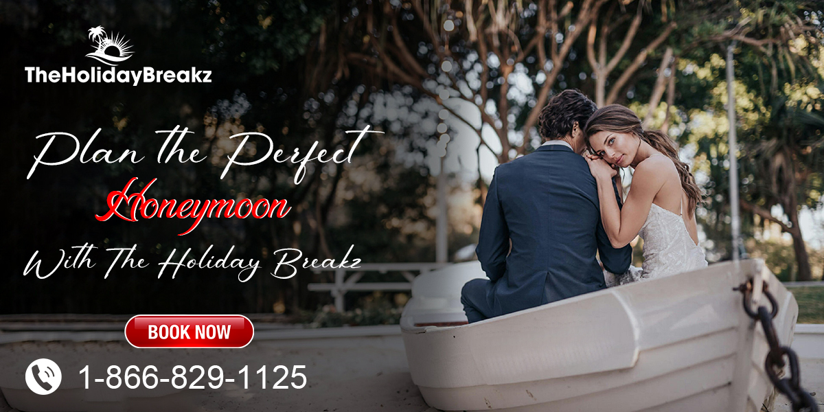 Plan the Perfect Honeymoon with The Holiday Breakz